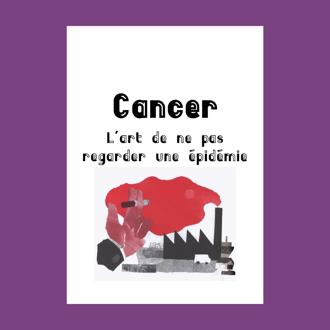 Cancer : l&rsquo;art de ne pas regarder une épidémie